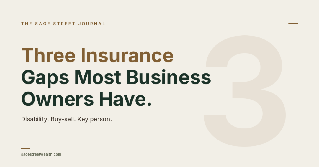 The Sage Street Journal — three insurance gaps most business owners have: disability, buy-sell, and key person coverage.
